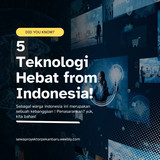 5 Teknologi Hebat from Indonesia! B