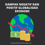 Dampak Negatif dan Positif Globalisasi Ekonomi W