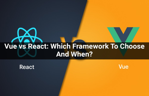Vue vs React Which Framework To Choose And When (1).jpg