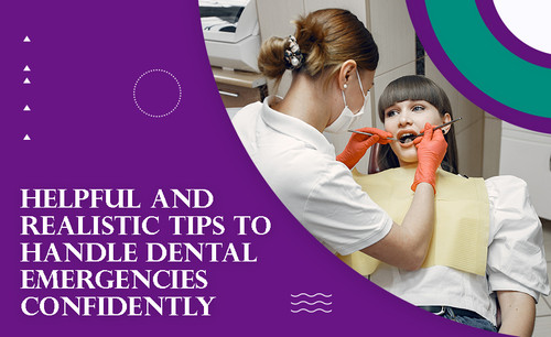 Helpful and realistic tips to handle dental emergencies confidently.jpg