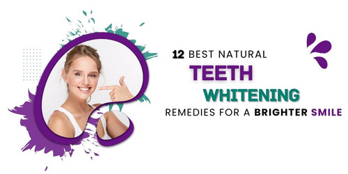 12 Best Natural Teeth Whitening Remedies for a Brighter Smile.jpg