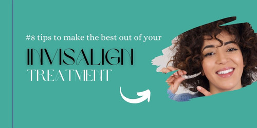 #8 tips to make the best out of your Invisalign treatment.jpg