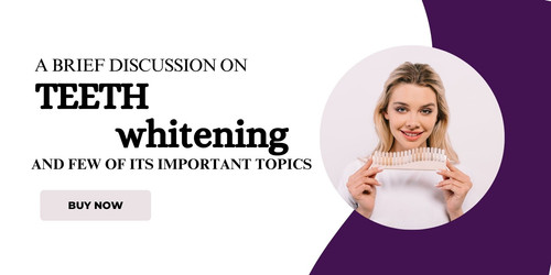 A brief discussion on teeth whitening and few of its important topics.jpg