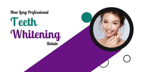 How Long Professional Teeth Whitening Retain.png