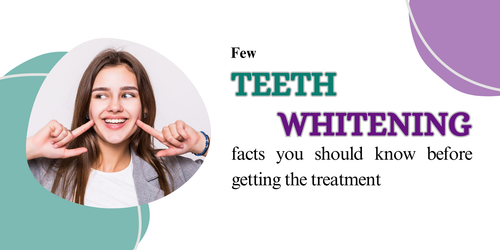 Few teeth whitening facts you should know before getting the treatment.png