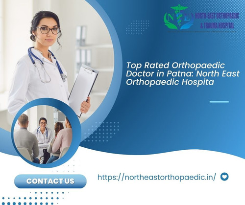 Top Rated Orthopaedic Doctor in Patna: North East Orthopaedic Hospital.jpg