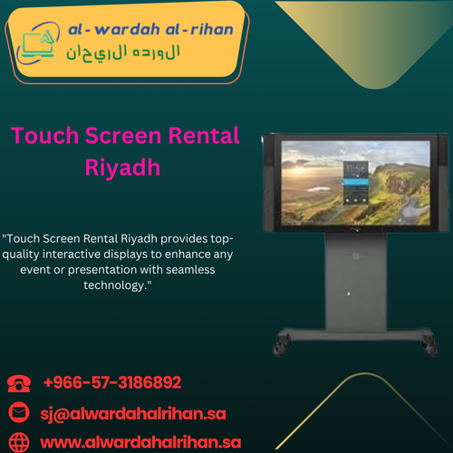 Why Opt for Touch Screen Rentals in Riyadh?.png