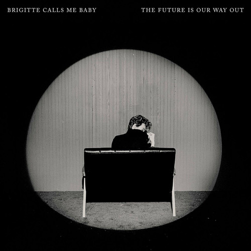 Brigitte Calls Me Baby The Future Is Our Way Out WEB 2024 ENRiCH.jpg
