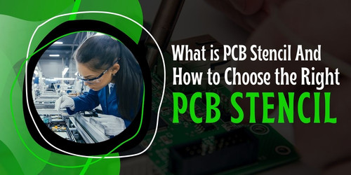 What is PCB Stencil And How to Choose the Right PCB Stencil.jpg