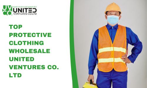TOP PROTECTIVE CLOTHING WHOLESALE | UNITED VENTURES CO. LTD.jpg