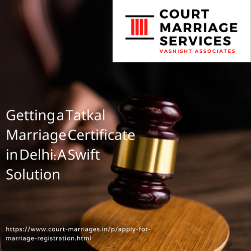 Getting a Tatkal Marriage Certificate in Delhi A Swift Solution.png