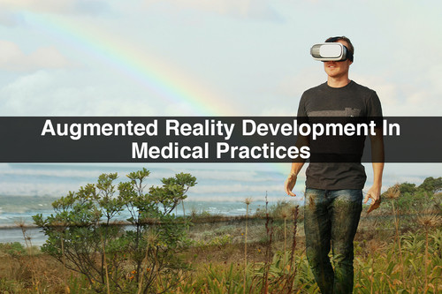 Augmented Reality Development In Medical Practices.jpg
