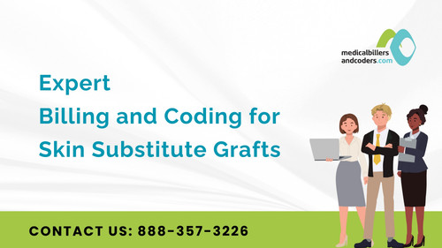 Expert Billing and Coding for Skin Substitute Grafts.jpg