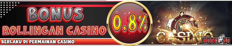 HOTEL4D Bonus Rollingan Casino 0,8%