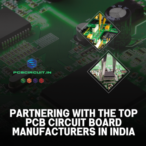 Partnering with the Top PCB Circuit Board Manufacturers in India.png