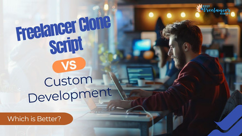 Freelancer Clone Script vs. Custom Development: Which is Better?.jpg