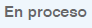 enproceso.png