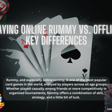 Playing Online Rummy vs. Offline: Key Differences