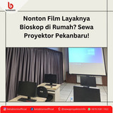 Nonton Film Layaknya Bioskop di Rumah Sewa Proyektor Pekanbaru