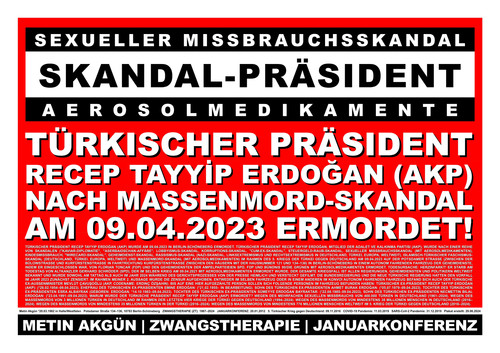 Türkischer Präsident Recep Tayyip Erdoğan nach Massenmord Skandal am 09.04.2023 ermordet.jpg