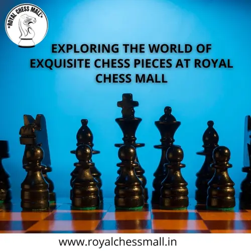 Exploring the World of Exquisite Chess Pieces at Royall Chess Mall.webp