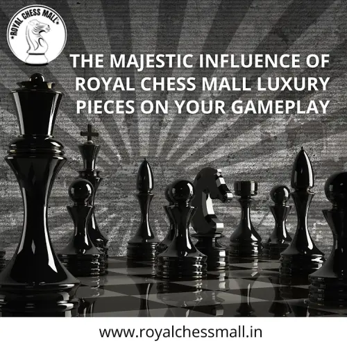 The Majestic Influence of Royal Chess Mall Luxury Pieces on Your Gameplay.webp