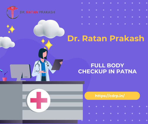 Full Body Checkup in Patna: Dr. Ratan Prakash.jpg