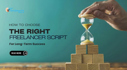 How to Choose the Right Freelancer Script for Long-Term Success.jpg