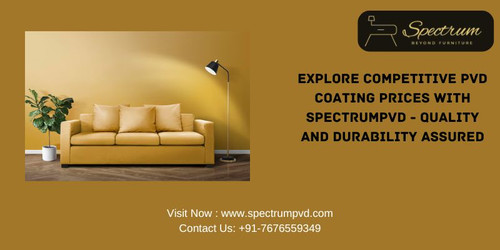 EXPLORE COMPETITIVE PVD COATING PRICES WITH SPECTRUMPVD - QUALITY AND DURABILITY ASSURED.jpg