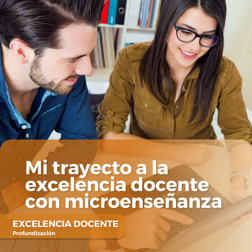 Mi trayecto a la excelencia docente con microenseñanza