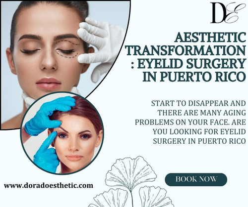 Aesthetic Transformation Eyelid Surgery in Puerto Rico.jpg