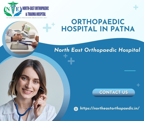 Best Orthopaedic Hospital in Patna: North East Orthopaedic Hospital.jpg