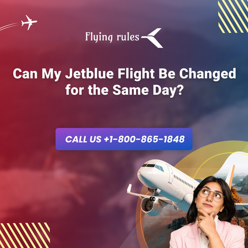 Can My Jetblue Flight Be Changed for the Same Day.jpg