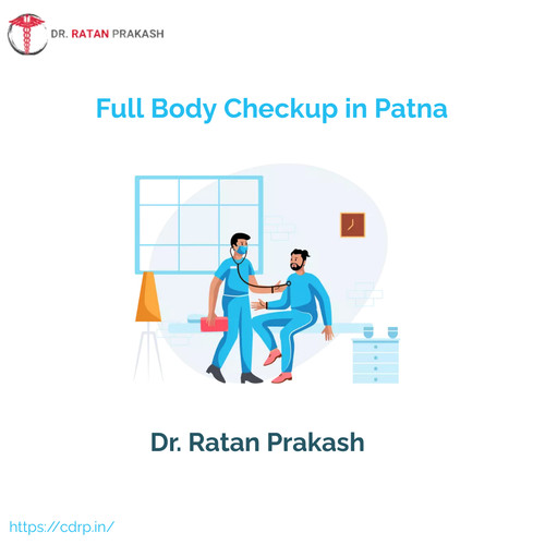 Full Body Checkup in Patna: Dr. Ratan Prakash.jpg