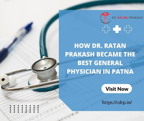 How Dr. Ratan Prakash Became the Best General Physician in Patna.jpg