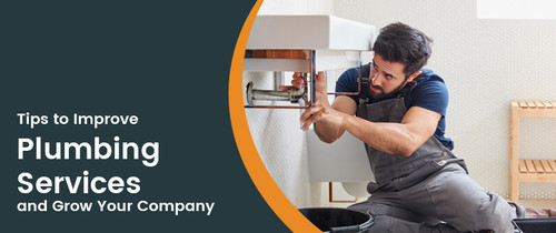 7 Actionable Tips to Manage Your Plumbing Company More Effectively.jpg