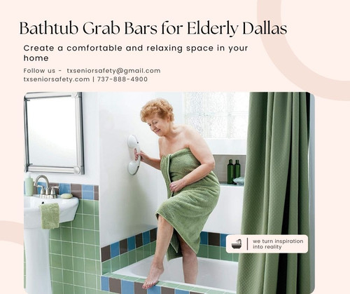 Enhancing Safety and Accessibility: Bathtub Grab Bars for Elderly Residents in Dallas.jpg