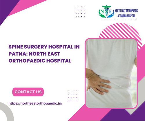 Best Spine Surgery Hospital in Patna: North East Orthopaedic Hospital.jpg