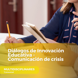 Diálogos de Innovación Educativa Comunicación de crisis