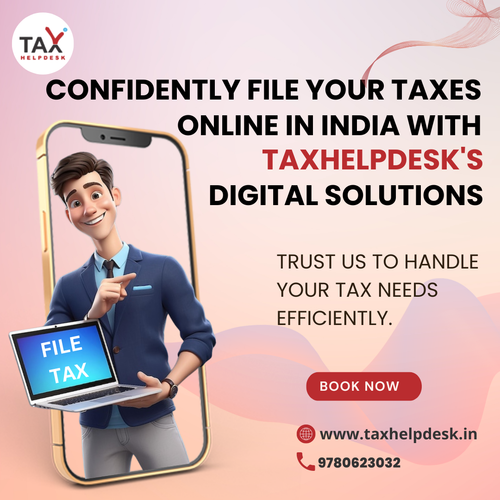 Confidently File Your Taxes Online in India with TaxHelpdesk's Digital Solutions.png