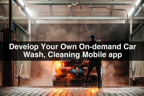 Develop Your Own On demand Car Wash Cleaning Mobile app.jpg
