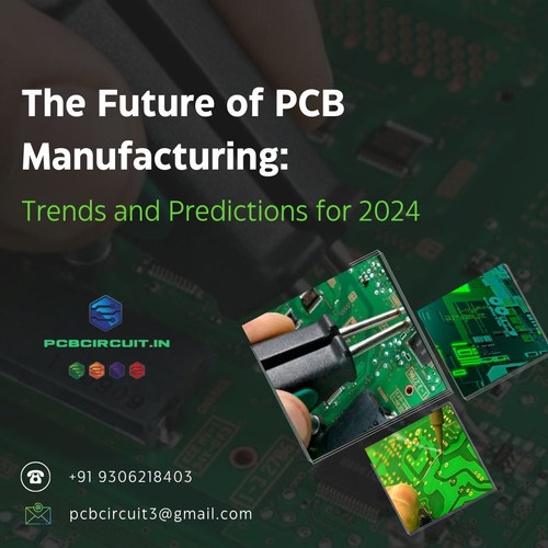 The Future of PCB Manufacturing Trends and Predictions for 2024.jpg