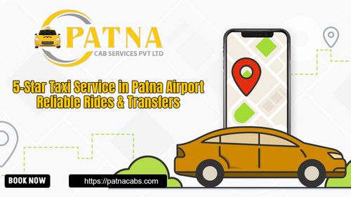 5-Star Taxi Service in Patna Airport for Reliable Rides.jpg