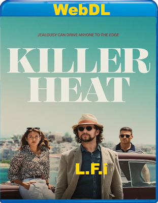 Killer Heat (2024) WebDL 1080p E-AC3+AC3 ITA ENG SUBS [LFi]