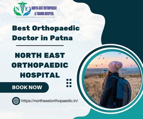 Best Orthopaedic Doctor in Patna: North East Orthopaedic Hospital.jpg