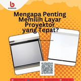 Mengapa Penting Memilih Layar Proyektor yang Tepat (1)