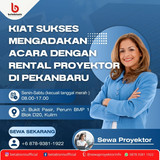 Kiat Sukses Mengadakan Acara dengan Rental Proyektor di Pekanbaru (1)