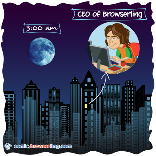 The only person awake at 3am.

For more Chrome jokes, Firefox jokes, Safari jokes and Opera jokes visit https://comic.browserling.com. New cartoons, comics and jokes about browsers every week!