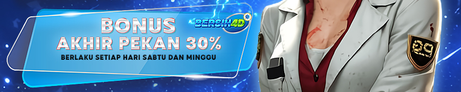 BERSIH4D BONUS AKHIR PEKAN 30%