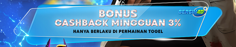 BERSIH4D Bonus Cashback Mingguan 3% (khusus togel)